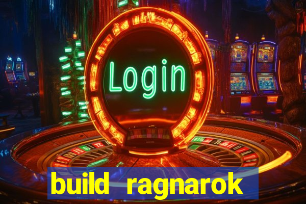 build ragnarok history reborn 1x